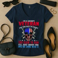 Funny Grumpy Veteran Too Old To Fight To Slow To Run Women's V-Neck T-Shirt