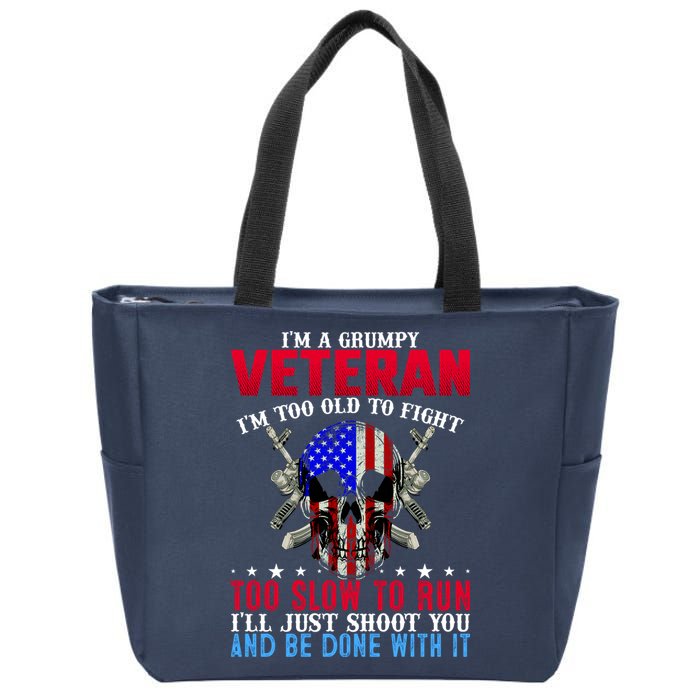 Funny Grumpy Veteran Too Old To Fight To Slow To Run Zip Tote Bag