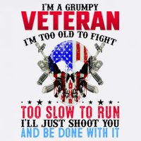 Funny Grumpy Veteran Too Old To Fight To Slow To Run Garment-Dyed Sweatshirt