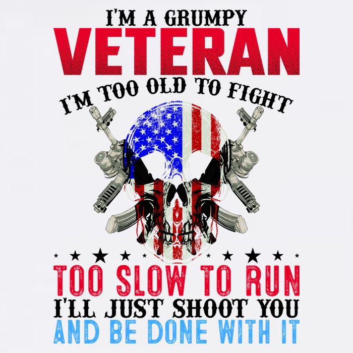 Funny Grumpy Veteran Too Old To Fight To Slow To Run Garment-Dyed Sweatshirt