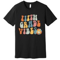 Fifth Grade Vibes - 5th Grade Team Retro 1st Day of School Premium T-Shirt