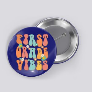 First Grade Vibes 1St Grade Teacher Back To School Groovy Gift Button