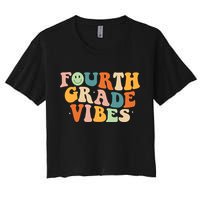 Fourth Grade Vibes 4Th Grade Groovy Retro 1St Day Of School Gift Women's Crop Top Tee