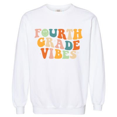 Fourth Grade Vibes 4Th Grade Groovy Retro 1St Day Of School Gift Garment-Dyed Sweatshirt