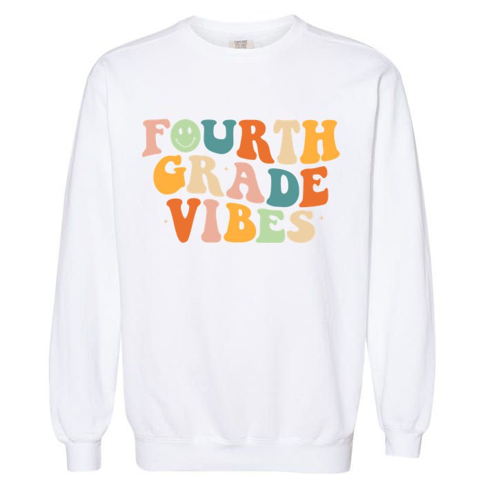 Fourth Grade Vibes 4Th Grade Groovy Retro 1St Day Of School Gift Garment-Dyed Sweatshirt