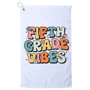 Fifth Grade Vibes 5th Grade Team Retro 1st Day Of School Platinum Collection Golf Towel