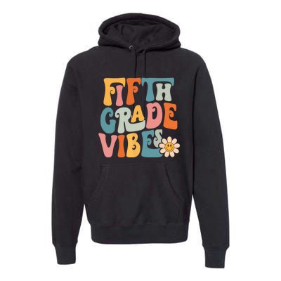 Fifth Grade Vibes 5th Grade Team Retro 5th Grade Teachers Premium Hoodie