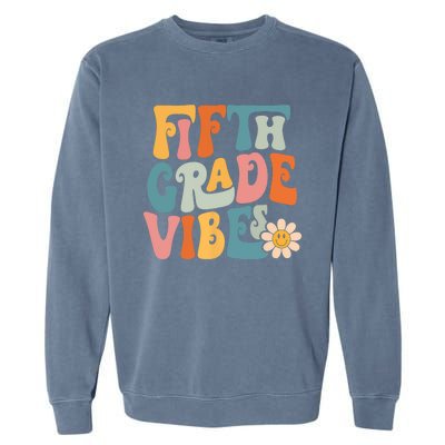 Fifth Grade Vibes 5th Grade Team Retro 5th Grade Teachers Garment-Dyed Sweatshirt