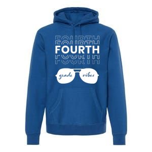 Fourth Grade Vibes Back To School Student And Teacher Gift Premium Hoodie