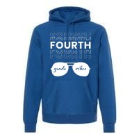 Fourth Grade Vibes Back To School Student And Teacher Gift Premium Hoodie