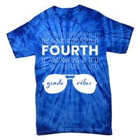 Fourth Grade Vibes Back To School Student And Teacher Gift Tie-Dye T-Shirt