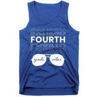 Fourth Grade Vibes Back To School Student And Teacher Gift Tank Top