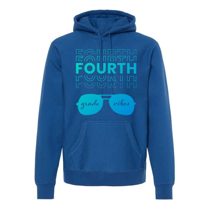 Fourth Grade Vibes Back To School Student And Teacher Gift Premium Hoodie