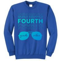 Fourth Grade Vibes Back To School Student And Teacher Gift Tall Sweatshirt