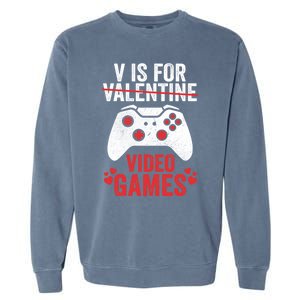 Funny Gamer V Is For Video Games Valentines Day Gift Garment-Dyed Sweatshirt