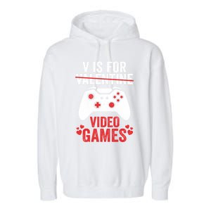 Funny Gamer V Is For Video Games Valentines Day Gift Garment-Dyed Fleece Hoodie