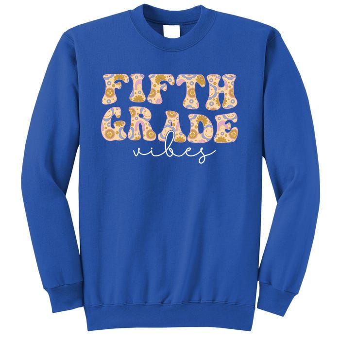 Fifth Grade Vibes Groovy Flowers Teacher Back To School Cool Gift Sweatshirt