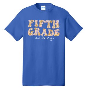 Fifth Grade Vibes Groovy Flowers Teacher Back To School Cool Gift Tall T-Shirt