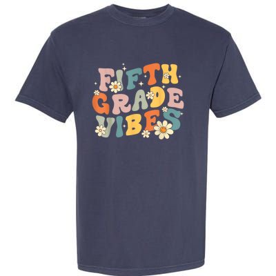 Fifth Grade Vibes 5th Grade Teacher First Day Of 5th Grade Garment-Dyed Heavyweight T-Shirt