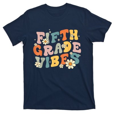 Fifth Grade Vibes 5th Grade Teacher First Day Of 5th Grade T-Shirt