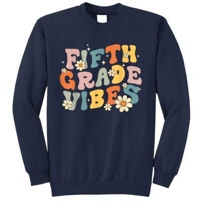 Fifth Grade Vibes 5th Grade Teacher First Day Of 5th Grade Tall Sweatshirt