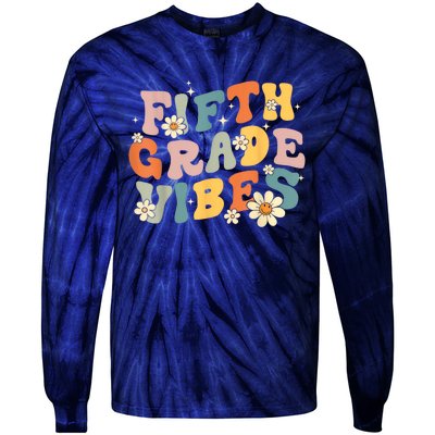 Fifth Grade Vibes 5th Grade Teacher First Day Of 5th Grade Tie-Dye Long Sleeve Shirt