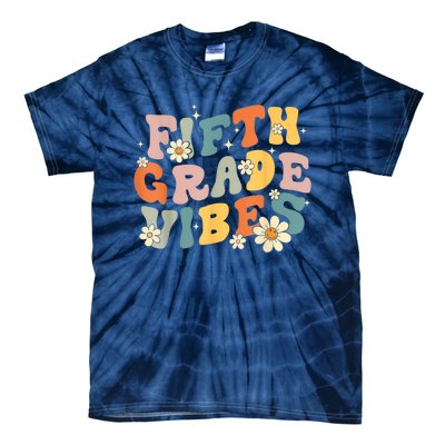 Fifth Grade Vibes 5th Grade Teacher First Day Of 5th Grade Tie-Dye T-Shirt