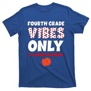 Fourth Grade Vibes Only Back To School 4Th Grade Teacher Great Gift T-Shirt