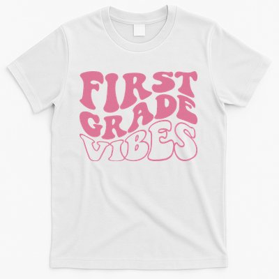 First Grade Vibes Happy First Day Of School 1st Grade Back T-Shirt