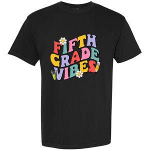 Fifth Grade Vibes Back To School 5th Grade Team 1st Day Garment-Dyed Heavyweight T-Shirt