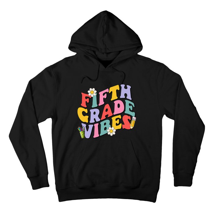 Fifth Grade Vibes Back To School 5th Grade Team 1st Day Hoodie