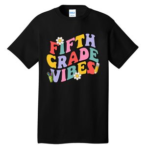 Fifth Grade Vibes Back To School 5th Grade Team 1st Day Tall T-Shirt