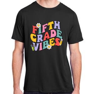 Fifth Grade Vibes Back To School 5th Grade Team 1st Day Adult ChromaSoft Performance T-Shirt