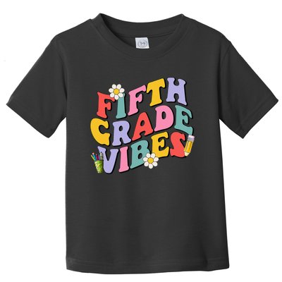 Fifth Grade Vibes Back To School 5th Grade Team 1st Day Toddler T-Shirt