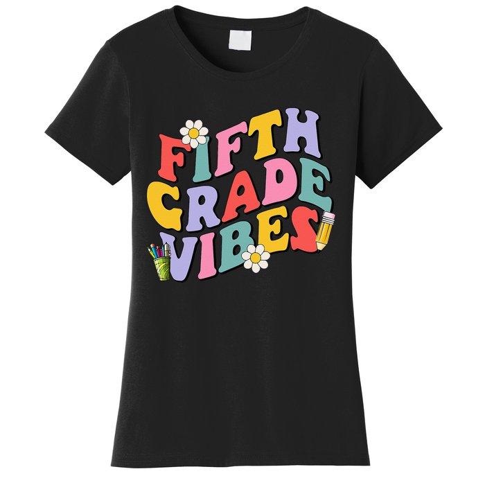 Fifth Grade Vibes Back To School 5th Grade Team 1st Day Women's T-Shirt