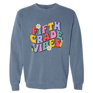 Fifth Grade Vibes Back To School 5th Grade Team 1st Day Garment-Dyed Sweatshirt