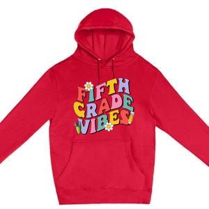 Fifth Grade Vibes Back To School 5th Grade Team 1st Day Premium Pullover Hoodie