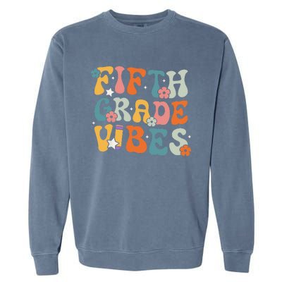 Fifth Grade Vibes Back To School Retro 5th Grade Teachers Garment-Dyed Sweatshirt