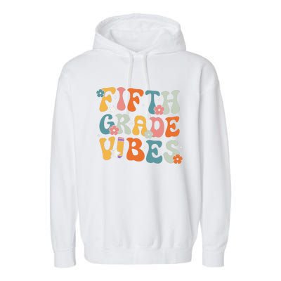 Fifth Grade Vibes Back To School Retro 5th Grade Teachers Garment-Dyed Fleece Hoodie