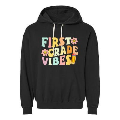 First Grade Vibes 1st Grade 1st Day Of School Teacher Garment-Dyed Fleece Hoodie