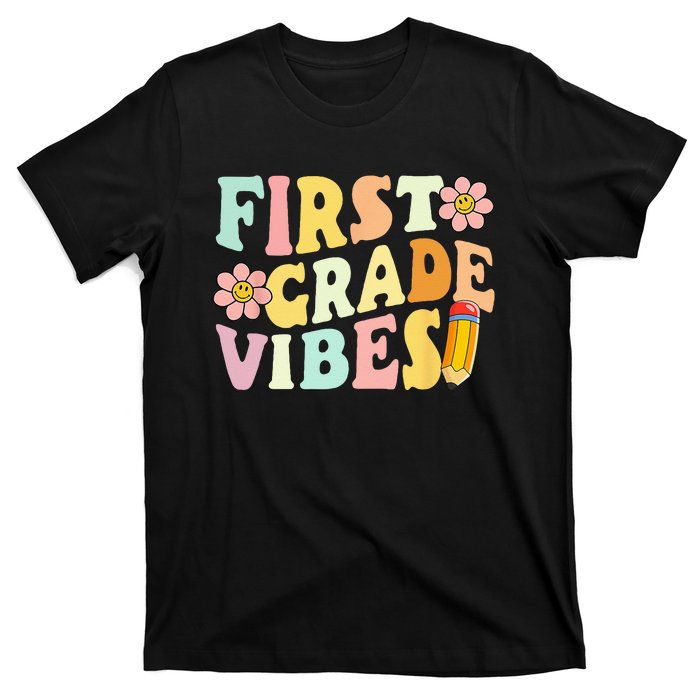 First Grade Vibes 1st Grade 1st Day Of School Teacher T-Shirt