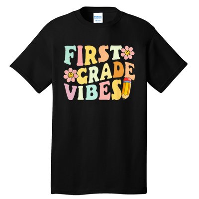 First Grade Vibes 1st Grade 1st Day Of School Teacher Tall T-Shirt