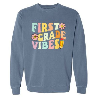 First Grade Vibes 1st Grade 1st Day Of School Teacher Garment-Dyed Sweatshirt