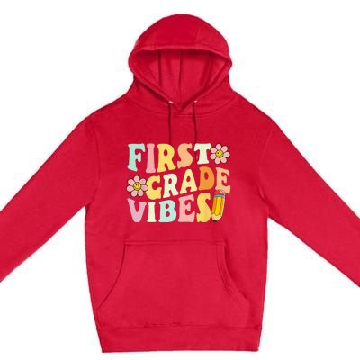 First Grade Vibes 1st Grade 1st Day Of School Teacher Premium Pullover Hoodie