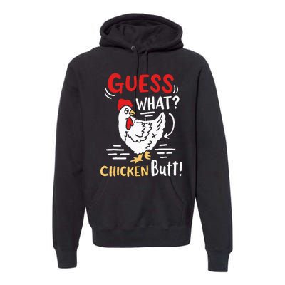 Funny Guess What Chicken Joke Premium Hoodie