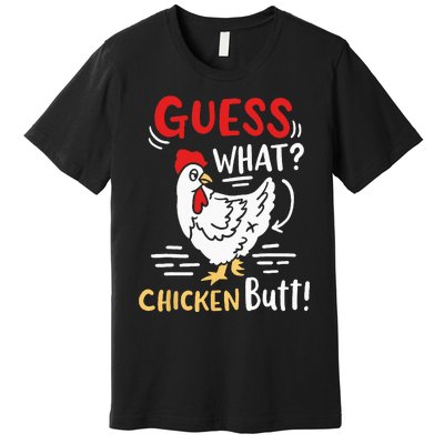 Funny Guess What Chicken Joke Premium T-Shirt