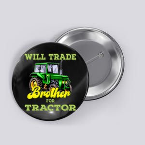 Farming Gift Will Trade Brother For Tractor Farmer Button