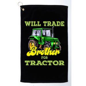 Farming Gift Will Trade Brother For Tractor Farmer Platinum Collection Golf Towel