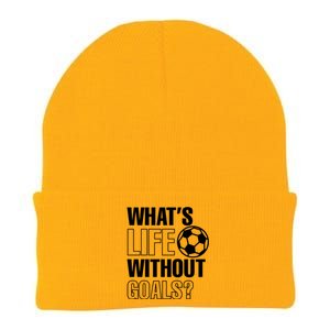 Funny Gift Whats Life Without Goals Soccer Player Coach Knit Cap Winter Beanie