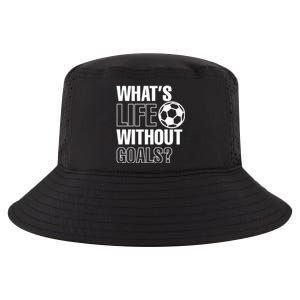 Funny Gift Whats Life Without Goals Soccer Player Coach Cool Comfort Performance Bucket Hat